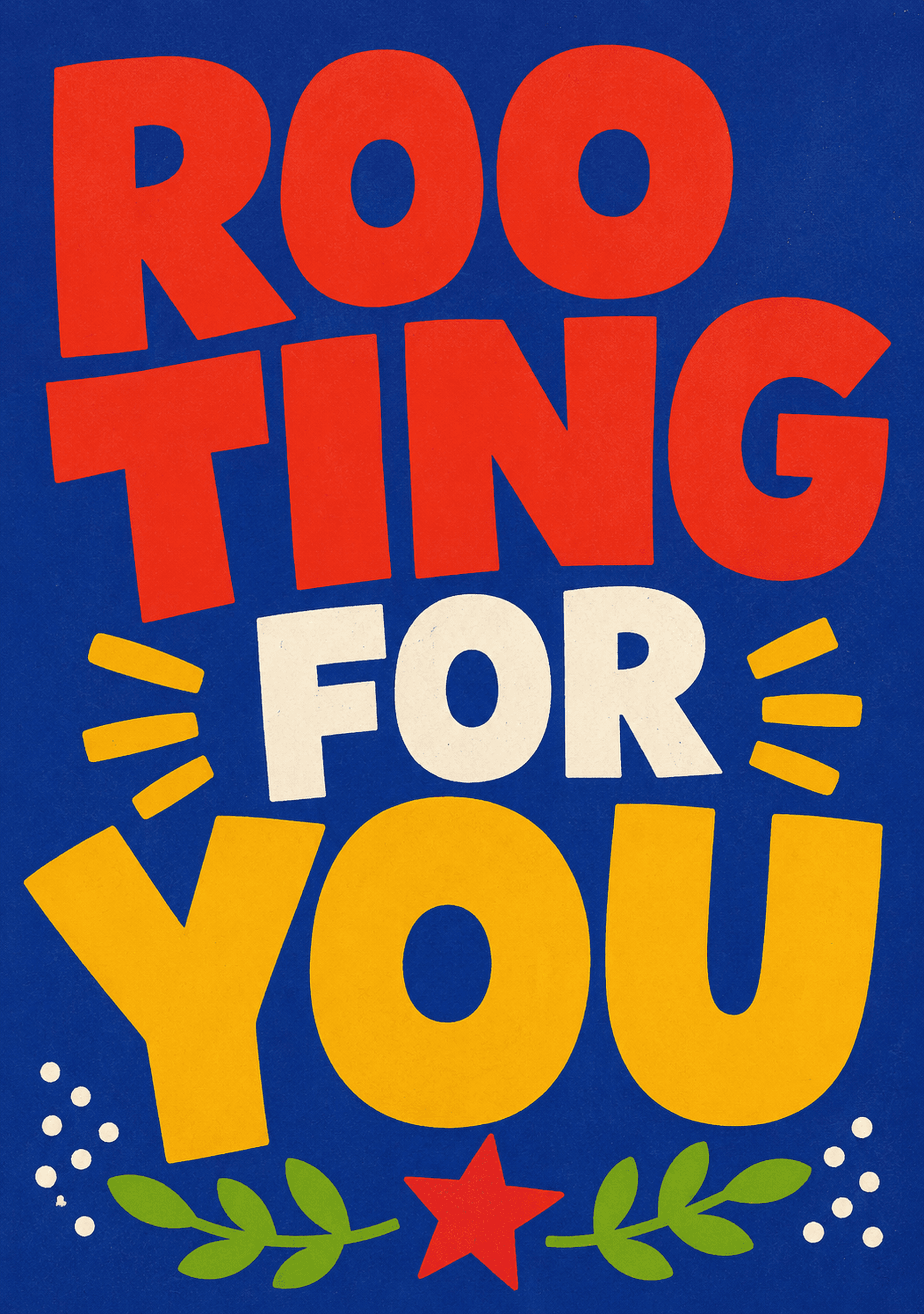 Rooting for You